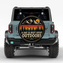 A Day Is Best Spent Outdoors Car Spare Tire Cover