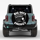 Big Deck Energy Car Spare Tire Cover