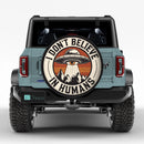 UFO Alien Don't Believe In Humans Jeep Car Spare Tire Cover