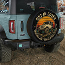 Get In Loser Trouble Ain't Gonna Make Itself Car Spare Tire Cover