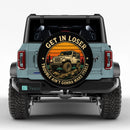 Get In Loser Trouble Ain't Gonna Make Itself Car Spare Tire Cover