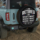 I Am Retired I Do What I Want Car Spare Tire Cover