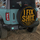 I Fix Shit That's What I Do Car Spare Tire Cover