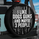 I Like Dogs Guns And Maybe 3 People Car Spare Tire Cover