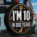 I'm 10 In Dog Years Car Spare Tire Cover
