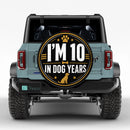 I'm 10 In Dog Years Car Spare Tire Cover