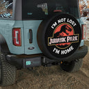 Jurrassic Park I'm not Lost I'm Home Jeep Car Spare Tire Cover