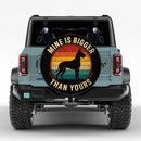 Mine Is Bigger Than Yours Car Spare Tire Cover