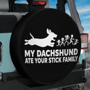 My Dachshund Ate Your Stick Family Car Spare Tire Cover