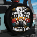 Never Underestimate An Old Man With A Bowling Ball Car Spare Tire Cover