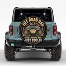 Off Road Dad Like A Normal Dad Just Cooler Spare Tire Cover