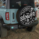 Skull The Slower I Drive Car Spare Tire Cover