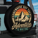 Somewhere Out There Adventure Is Waiting Car Spare Tire Cover