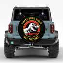 Jurrassic Park T-rex I hate Being Right Jeep Car Spare Tire Cover