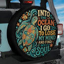 Turtle Into The Ocean I Go To Lose My Mind And Find My Soul Car Spare Tire Cover