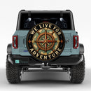 We Live For Adventure Car Spare Tire Cover