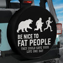 Be Nice To Fat People Bear Funny Jeep Car Spare Tire Cover