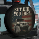 But Did You Die Jeep Car Spare Tire Cover