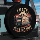 I Hate Pulling Out Jeep Car Spare Tire Cover