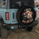 I Hate Pulling Out Jeep Car Spare Tire Cover