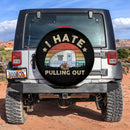 I Hate Pulling Out Spare Tire Cover Gift For Campers Nearkii