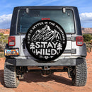 Stay Wild Life Is Better In The Moutains Car Spare Tire Cover Gift For Campers Nearkii