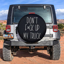 Dont F Up My Truck Funny Jeep Car Spare Tire Cover