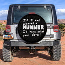 If I Had Wanted A Number I'd Have Asked Your Sister Car Spare Tire Cover